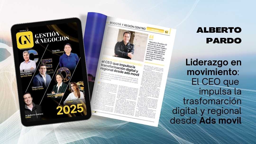 Liderazgo en movimiento: el CEO que impulsa la transformación digital y regional desde ADS Movil