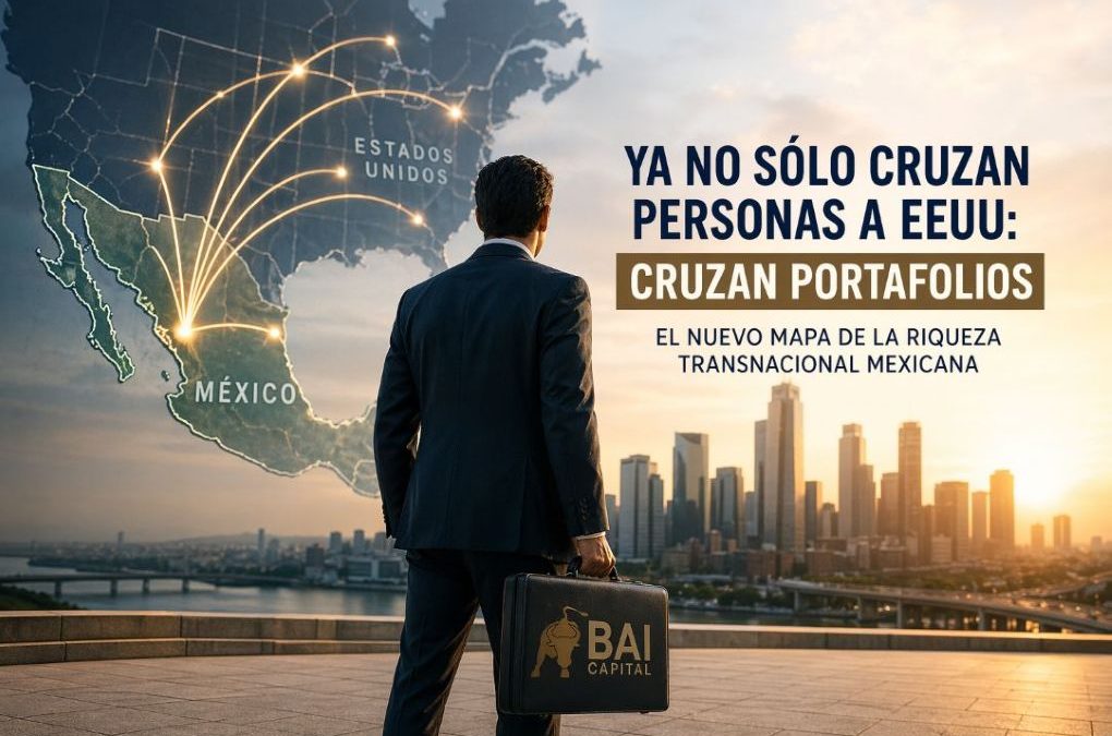 Capital mexicano migra a Estados Unidos en busca de mayor escala y certidumbre